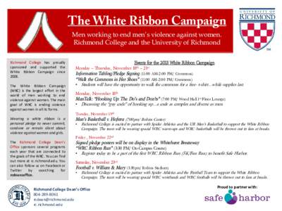 The White Ribbon Campaign Men working to end men’s violence against women. Richmond College and the University of Richmond Richmond College has proudly sponsored and supported the