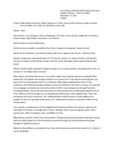 East Feliciana Planning and Zoning Commission Regular Meeting Police Jury Office November 27, 2012 6:00pm Present: Mike Salmon-Chairman, Shirley Anderson-V. Chair, Juanita Parks-Secretary, Buddy Foreman, James Devillier,