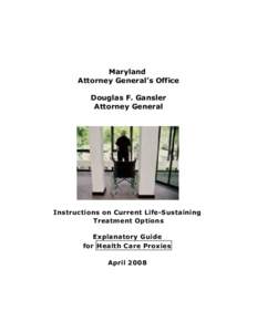 Maryland Attorney General’s Office Douglas F. Gansler Attorney General  Instructions on Current Life-Sustaining