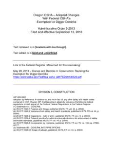 Oregon OSHA – Adopted Changes With Federal OSHA’s Exemption for Digger Derricks Administrative Order[removed]Filed and effective September 13, 2013