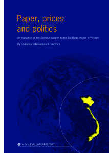 Paper, prices and politics An evaluation of the Swedish support to the Bai Bang project in Vietnam By Centre for International Economics  A Sida EVALUATION REPORT