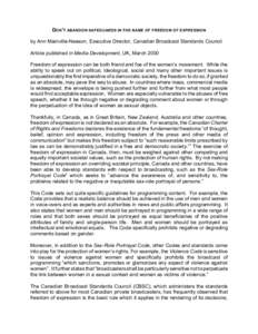 DON ’T ABANDON SAFEGUARDS IN THE NAME OF FREEDOM OF EXPRESSION by Ann Mainville-Neeson, Executive Director, Canadian Broadcast Standards Council Article published in Media Development, UK, March 2000 Freedom of express