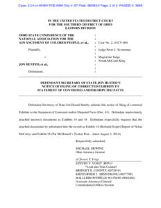 Case: 2:14-cv[removed]PCE-NMK Doc #: 67 Filed: [removed]Page: 1 of 2 PAGEID #: 5065  IN THE UNITED STATES DISTRICT COURT FOR THE SOUTHERN DISTRICT OF OHIO EASTERN DIVISION OHIO STATE CONFERENCE OF THE