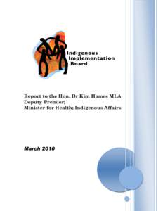Report to the Hon. Dr Kim Hames MLA Deputy Premier; Minister for Health; Indigenous Affairs March 2010