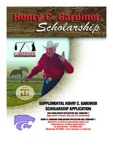 SUPPLEMENTAL HENRY C. GARDINER SCHOLARSHIP APPLICATION KSU SCHOLARSHIP APPLICATION DUE: FEBRUARY 1 Apply online at www.k-state.edu/sfa/scholarships HENRY C. GARDINER SCHOLARSHIP APPLICATION DUE: FEBRUARY 1 Application is