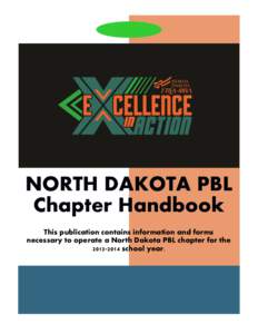 NORTH DAKOTA PBL Chapter Handbook This publication contains information and forms necessary to operate a North Dakota PBL chapter for the[removed]school year.