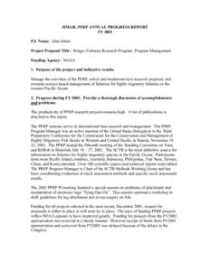 JIMAR, PFRP ANNUAL PROGRESS REPORT FY 2003 P.I. Name: John Sibert Project Proposal Title: Pelagic Fisheries Research Program: Program Management Funding Agency: NOAA 1. Purpose of the project and indicative results.