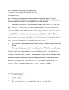 SECURITIES AND EXCHANGE COMMISSION (Release No[removed]; File No. SR-FICC[removed]November 29, 2007 Self-Regulatory Organizations; Fixed Income Clearing Corporation; Notice of Filing of Proposed Rule Change to Modify t