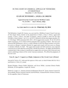 IN THE COURT OF CRIMINAL APPEALS OF TENNESSEE AT KNOXVILLE December 17, 2013 Session STATE OF TENNESSEE v. ANGELA M. GREENE Appeal from the Circuit Court for McMinn County No. 12-CR-4