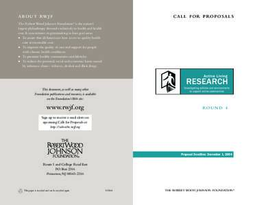 A B O U T RW J F  C A L L F O R P RO P O S A L S The Robert Wood Johnson Foundation® is the nation’s largest philanthropy devoted exclusively to health and health