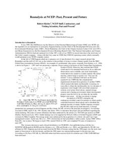 Reanalysis at NCEP: Past, Present and Future Robert Kistler1, NCEP Staff, Contractors, and Visiting Scientists, Past and Present2 1  NCEP/SAIC, USA