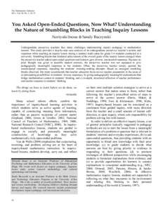 The Mathematics Educator 2011, Vol. 20, No. 2, 10–23 You Asked Open-Ended Questions, Now What? Understanding the Nature of Stumbling Blocks in Teaching Inquiry Lessons Noriyuki Inoue & Sandy Buczynski