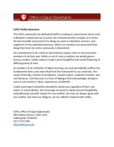 IUPUI Civility Statement The IUPUI community has dedicated itself to creating an environment where each individual is valued and can succeed. Our institutional ethic compels us to foster the best possible environment for