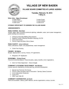 VILLAGE OF NEW BADEN VILLAGE BOARD COMMITTEE-AT-LARGE AGENDA Tuesday, February 19, 2013 7:00 p.m. ROLL CALL: Mayor Brandmeyer Trustee Malina