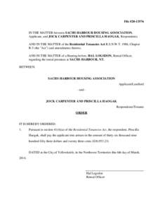 File #[removed]IN THE MATTER between SACHS HARBOUR HOUSING ASSOCIATION, Applicant, and JOCK CARPENTER AND PRISCILLA HAOGAK, Respondents; AND IN THE MATTER of the Residential Tenancies Act R.S.N.W.T. 1988, Chapter R-5 (t