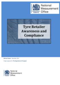 Tyre Retailer Awareness and Compliance Michael Sawyer - December 2013 Project prepared for The Department of Transport
