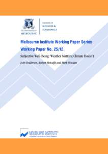 Melbourne Institute Working Paper Series Working Paper No[removed]Subjective Well-Being: Weather Matters; Climate Doesn’t John Feddersen, Robert Metcalfe and Mark Wooden  Subjective Well-Being: Weather Matters; Climate