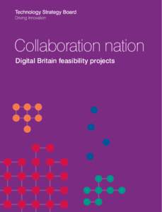 Collaboration nation Digital Britain feasibility projects Disclaimer The entries in this directory were provided by the individual companies. The Technology