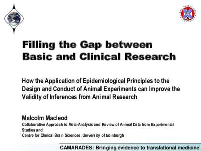 Filling the Gap between Basic and Clinical Research How the Application of Epidemiological Principles to the Design and Conduct of Animal Experiments can Improve the Validity of Inferences from Animal Research