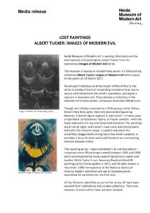 Media release  LOST PAINTINGS ALBERT TUCKER: IMAGES OF MODERN EVIL Heide Museum of Modern Art is seeking information on the whereabouts of 6 paintings by Albert Tucker from his