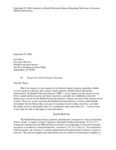 September 29, 2004 Guidance to Health Professions Bureau Regarding Disclosure of Licensee Medical Information September 29, 2004 Lisa Hayes Executive Director