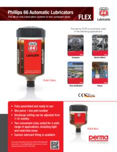 Phillips 66 Automatic Lubricators The all-in-one lubrication system in two compact sizes FLEX  The perma FLEX is commonly used