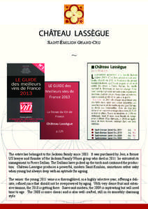 CHÂTEAU LASSÈGUE SAINT-ÉMILION GRAND CRU ~  The estate has belonged to the Jackson family since[removed]It was purchased by Jess, a former
