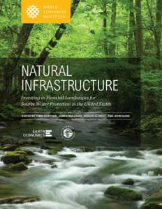 NATURAL INFRASTRUCTURE Investing in Forested Landscapes for Source Water Protection in the United States EDITED BY TODD GARTNER, JAMES MULLIGAN, ROWAN SCHMIDT, AND JOHN GUNN
