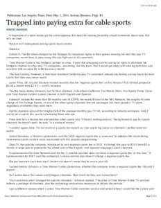 5/2/14, 6:53 AM  Publication: Los Angeles Times; Date: May 2, 2014; Section: Business; Page: B1 Trapped into paying extra for cable sports DAVID LAZARUS