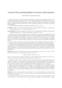 A proof of the not-semidecidability of minimum model entailment Jes´ us H´ector Dom´ınguez S´anchez This note presents a proof of the not-semidecidability of the minimum entailment relation |≈ of minimum model rea