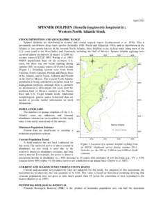 April[removed]SPINNER DOLPHIN (Stenella longirostris longirostris): Western North Atlantic Stock STOCK DEFINITION AND GEOGRAPHIC RANGE Spinner dolphins are distributed in oceanic and coastal tropical waters (Leatherwood et