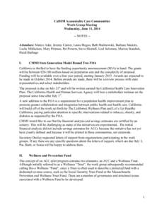 CalSIM Accountable Care Communities Work Group Meeting Wednesday, June 11, [removed]NOTES -Attendees: Marice Ashe, Jeremy Cantor, Laura Hogan, Beth Malinowski, Barbara Masters, Leslie Mikkelsen, Mary Pittman, Pat Powers, 