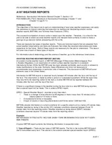 IFS ACADEMIC COURSE MANUAL  19 Nov 2010 A107 WEATHER REPORTS References: Aeronautical Information Manual Chapter 7, Section 1-31