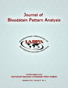 Law / Bloodstain pattern analysis / Latex clothing / Scientific Working Group – Bloodstain Pattern Analysis / International Association of Bloodstain Pattern Analysts / Latex / Fingerprint / Liquid latex / Trace evidence / Rubber / Anatomy / Clothing