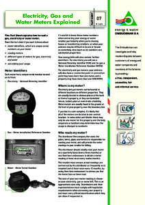 This Fact Sheet explains how to read a gas, electricity or water meter. Read this fact sheet if you want to know about: •	 meter identifiers, which are unique serial numbers on your meter