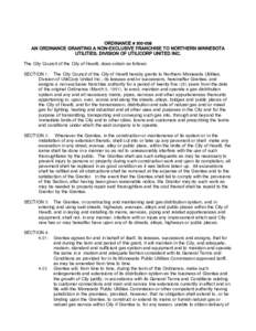 ORDINANCE # [removed]AN ORDINANCE GRANTING A NON-EXCLUSIVE FRANCHISE TO NORTHERN MINNESOTA UTILITIES, DIVISION OF UTILICORP UNITED INC. The City Council of the City of Hewitt, does ordain as follows: SECTION 1: The City C