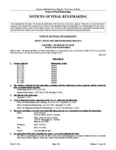 Arizona Administrative Register / Secretary of State otices of Final Rulemaking OTICES OF FIAL RULEMAKIG The Administrative Procedure Act requires the publication of the final rules of the state’s agencies. Final r