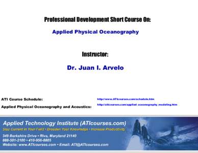 Professional Development Short Course On: Applied Physical Oceanography Instructor: Dr. Juan I. Arvelo