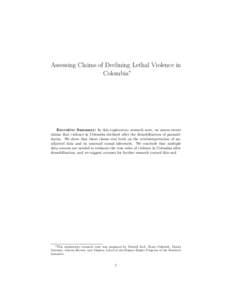 Assessing Claims of Declining Lethal Violence in Colombia∗ Executive Summary: In this exploratory research note, we assess recent claims that violence in Colombia declined after the demobilization of paramilitaries. We