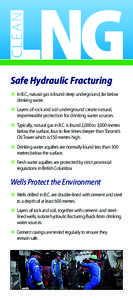 Safe Hydraulic Fracturing  In B.C., natural gas is found deep underground, far below drinking water.  Layers of rock and soil underground create natural, impermeable protection for drinking water sources.  Ty