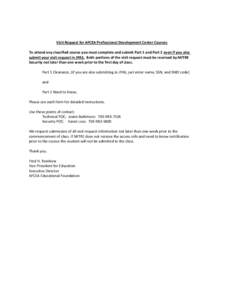Visit Request for AFCEA Professional Development Center Courses To attend any classified course you must complete and submit Part 1 and Part 2 even if you also submit your visit request in JPAS. Both portions of the visi