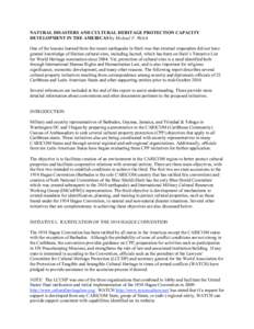 NATURAL DISASTERS AND CULTURAL HERITAGE PROTECTION CAPACITY DEVELOPMENT IN THE AMERICAS by Michael F. Welch One of the lessons learned from the recent earthquake in Haiti was that external responders did not have general