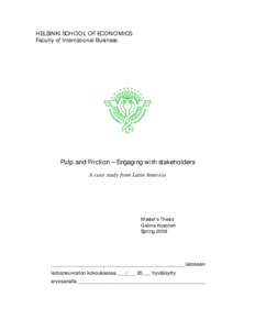 HELSINKI SCHOOL OF ECONOMICS Faculty of International Business Pulp and Friction – Engaging with stakeholders A case study from Latin America