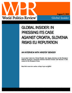 August 9, 2012  GLOBAL INSIDER: IN PRESSING ITS CASE AGAINST CROATIA, SLOVENIA RISKS EU REPUTATION