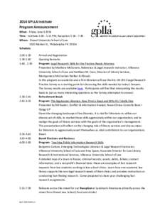 2014 GPLLA Institute Program Announcement When - Friday June[removed]Time - Institute 1:00 - 5:15 PM, Reception 5:30 - 7:30 Where - Drexel University School of Law 3320 Market St., Philadelphia PA 19104