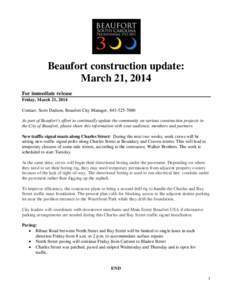 Beaufort construction update: March 21, 2014 For immediate release Friday, March 21, 2014 Contact: Scott Dadson, Beaufort City Manager, [removed]As part of Beaufort’s effort to continually update the community on v