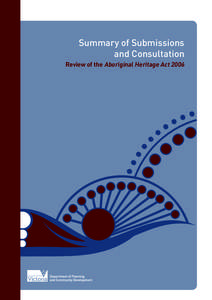 Summary of Submissions and Consultation Review of the Aboriginal Heritage Act 2006 Table of contents Acronyms and abbreviations
