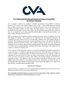 CVA Represents Benefits and Incentives Group in Acquisition by Mesirow Financial CVA is pleased to announce the acquisition of Benefits and Incentives Group (“BIG”) by Mesirow Financial. CVA served as the exclusive f