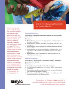 K-12 Service-Learning Standards for Quality Practice The K-12 Service-Learning Standards for Quality Practice were developed by the National Youth Leadership Council