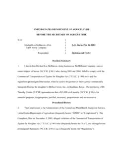 UNITED STATES DEPARTMENT OF AGRICULTURE BEFORE THE SECRETARY OF AGRICULTURE In re: Michael Lee McBarron, d/b/a T&M Horse Company Respondent